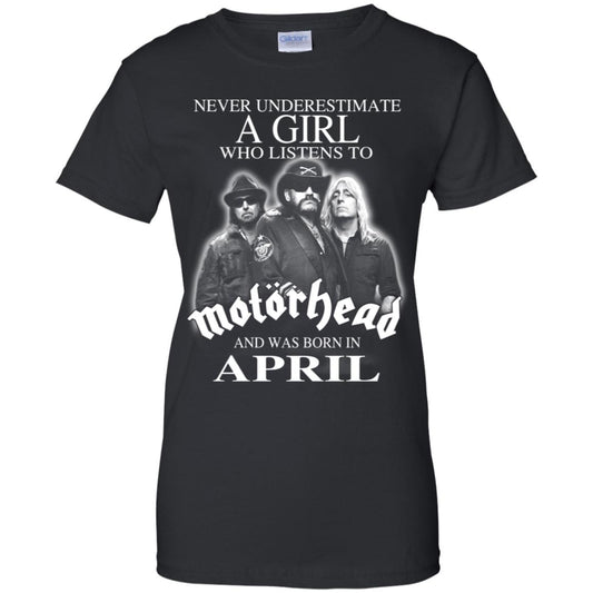 
	A Girl Who Listens To Motorhead And Was Born In April T-Shirts, Hoodie, Tank