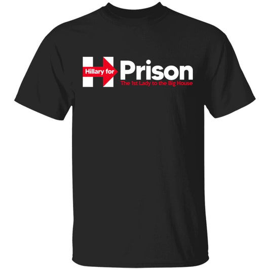
	Hillary For Prison The 1st Lady To The Big House Shirt, Hoodie, Tank