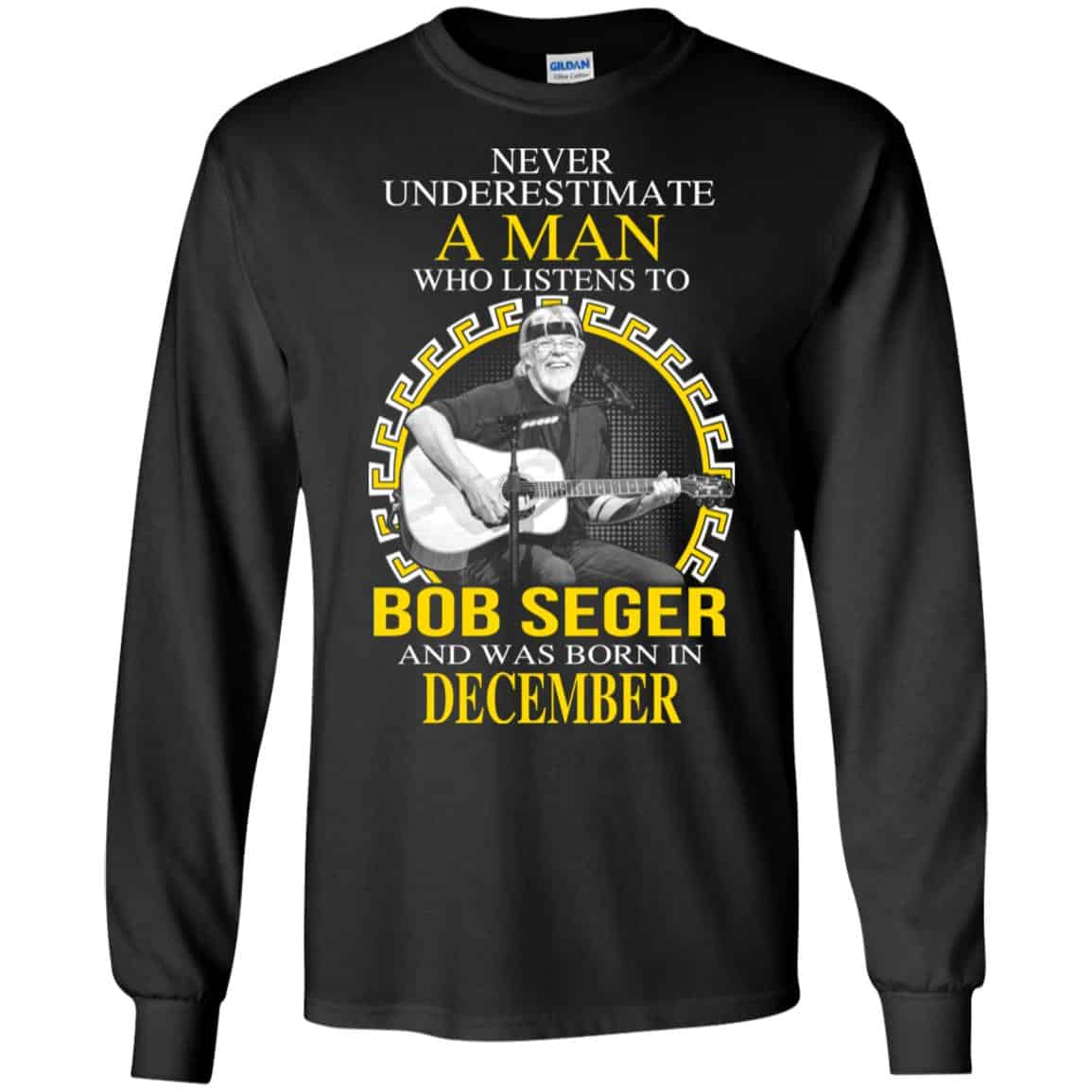 A Man Who Listens To Bob Seger And Was Born In December T-Shirts, Hoodie, Tank