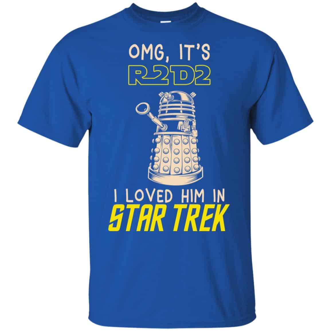 OMG It’s R2D2 I Loved Him In Star Trek Shirt, Hoodie, Tank