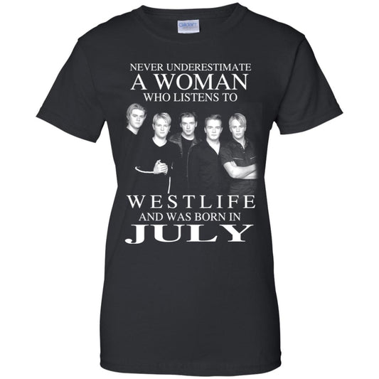 
	A Woman Who Listens To Westlife And Was Born In July T-Shirts, Hoodie, Tank