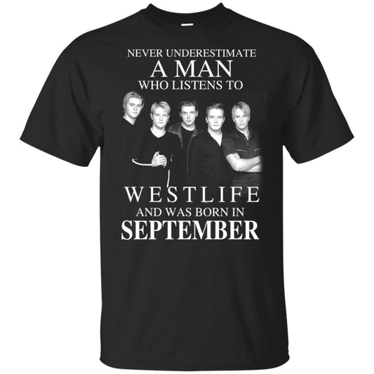 A Man Who Listens To Westlife And Was Born In September T-Shirts, Hoodie, Tank
