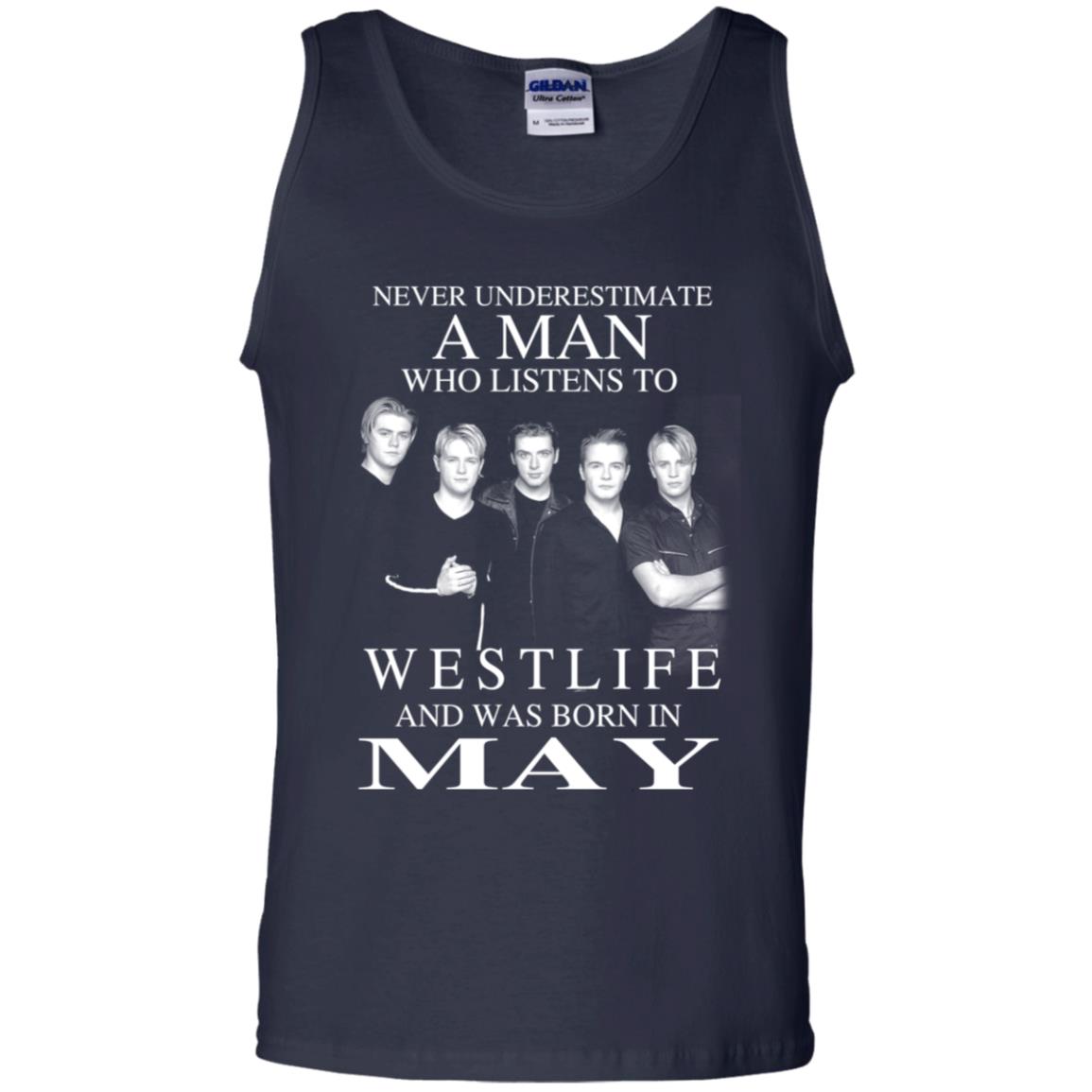 A Man Who Listens To Westlife And Was Born In May T-Shirts, Hoodie, Tank