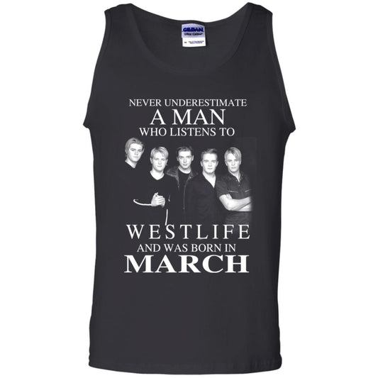 
	A Man Who Listens To Westlife And Was Born In March T-Shirts, Hoodie, Tank