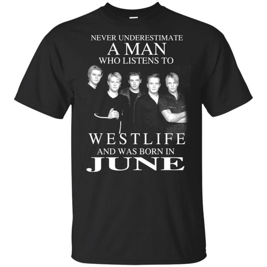 
	A Man Who Listens To Westlife And Was Born In June T-Shirts, Hoodie, Tank