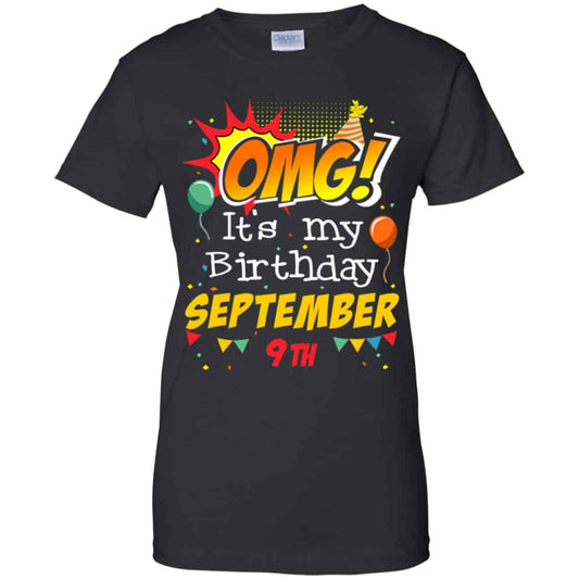 
	OMG! It’s My Birthday September 9th Shirt, Hoodie, Tank