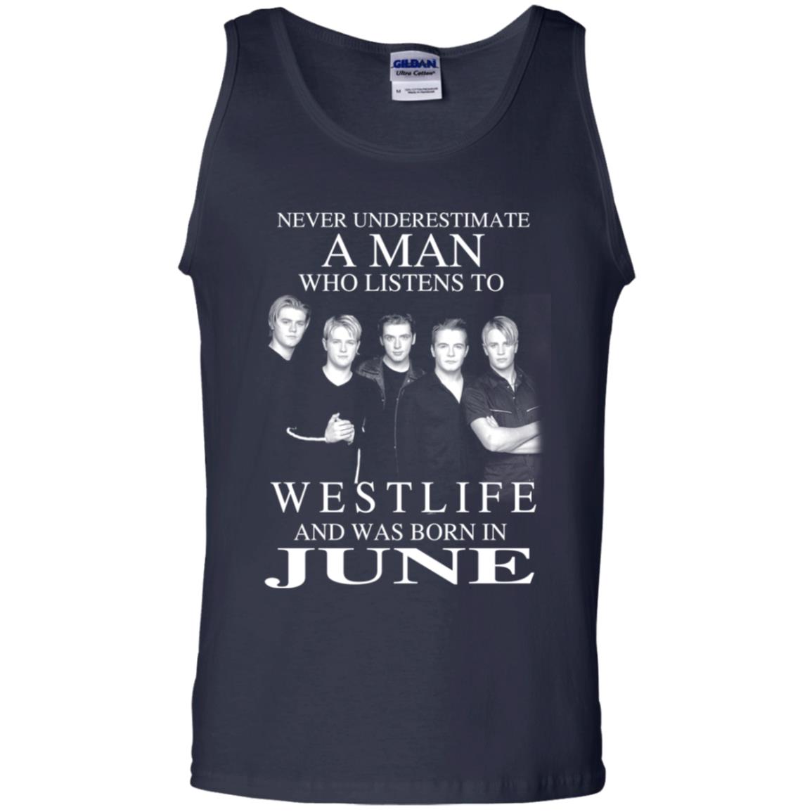 A Man Who Listens To Westlife And Was Born In June T-Shirts, Hoodie, Tank