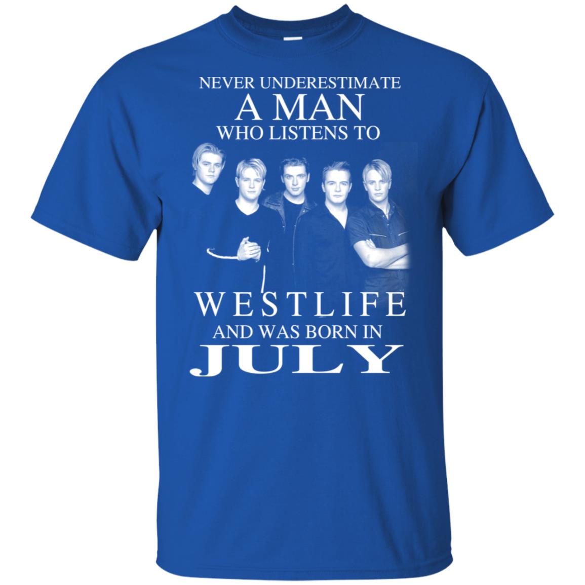 A Man Who Listens To Westlife And Was Born In July T-Shirts, Hoodie, Tank