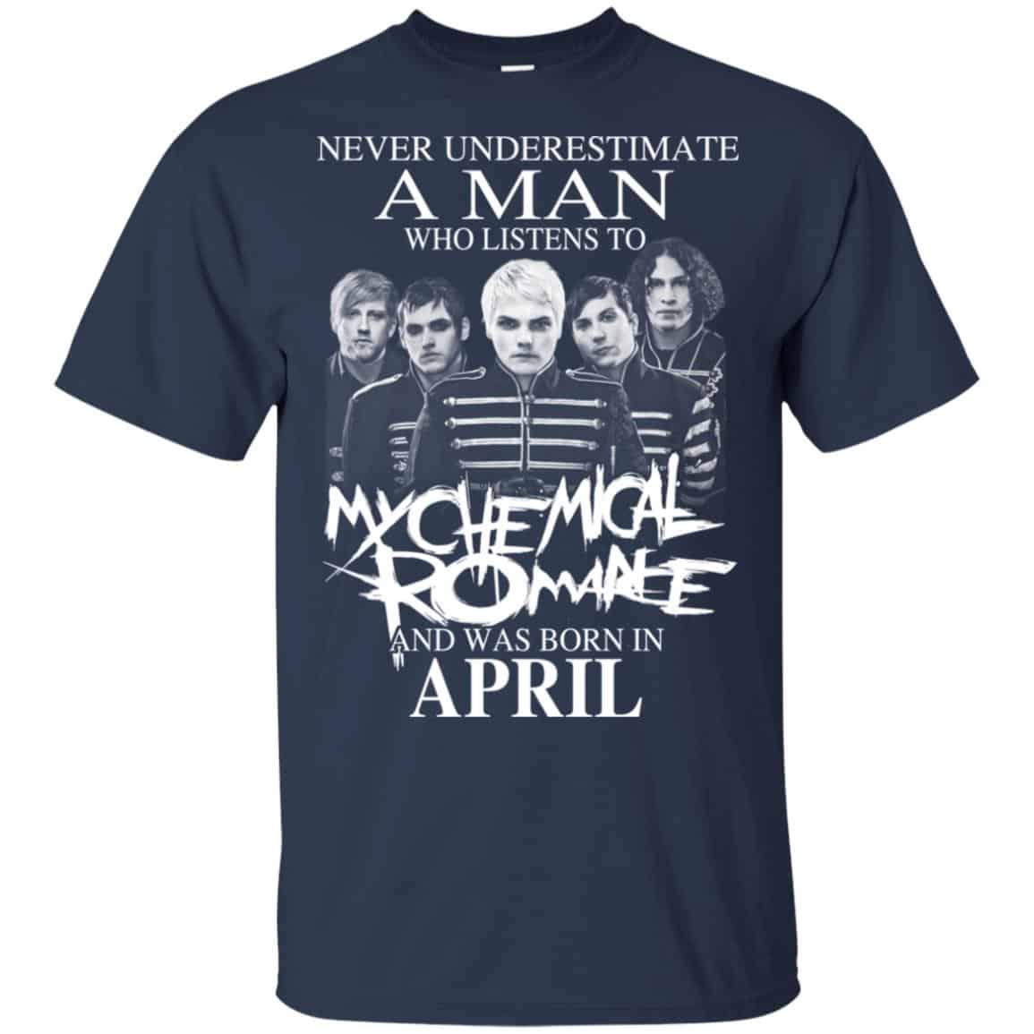 A Man Who Listens To My Chemical Romance And Was Born In April T-Shirts, Hoodie, Tank