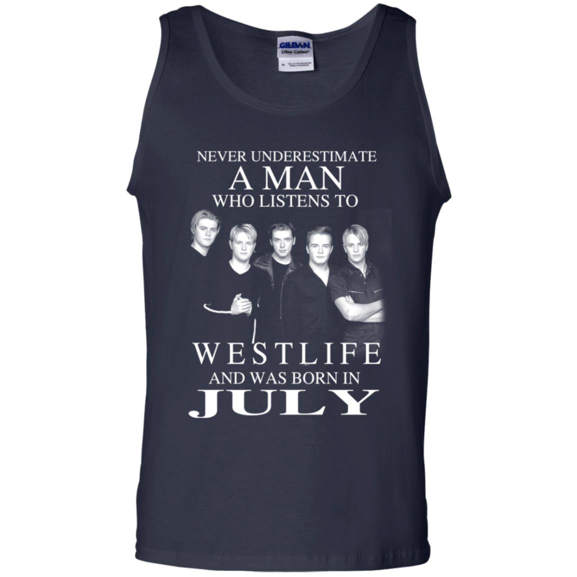A Man Who Listens To Westlife And Was Born In July T-Shirts, Hoodie, Tank