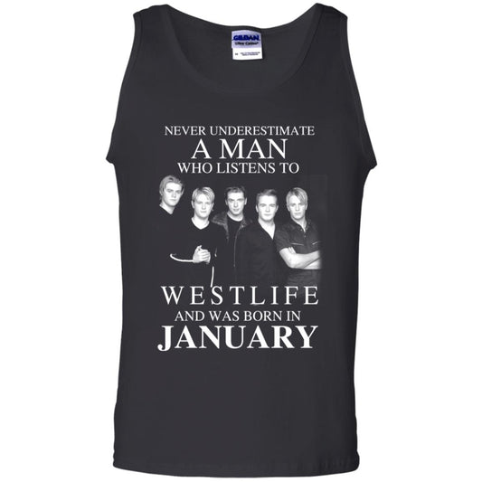 A Man Who Listens To Westlife And Was Born In January T-Shirts, Hoodie, Tank