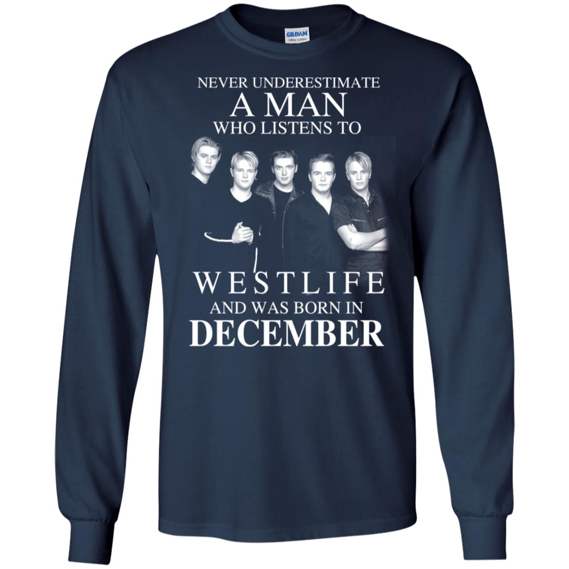 A Man Who Listens To Westlife And Was Born In December T-Shirts, Hoodie, Tank