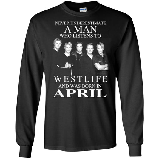 
	A Man Who Listens To Westlife And Was Born In April T-Shirts, Hoodie, Tank