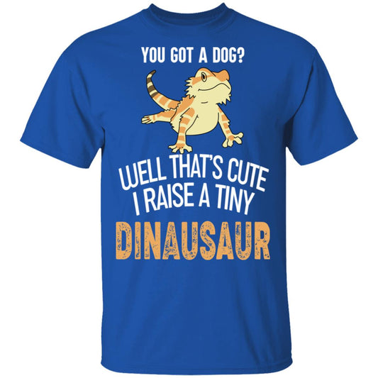 You Got A Dog Well That’s Cute I Raise A Tiny Dinausaur Shirt, Hoodie, Tank