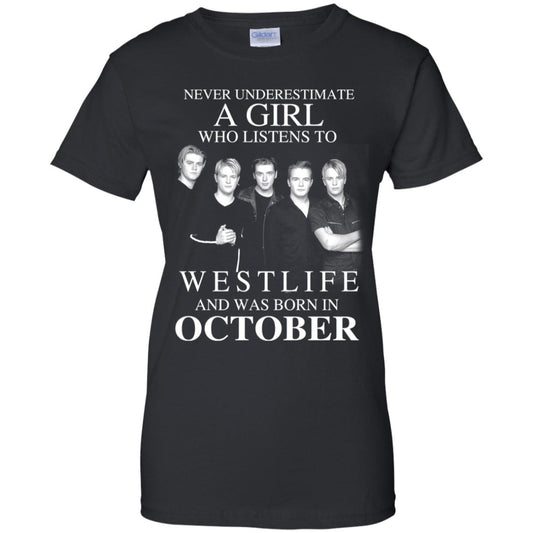 
	A Girl Who Listens To Westlife And Was Born In October T-Shirts, Hoodie, Tank