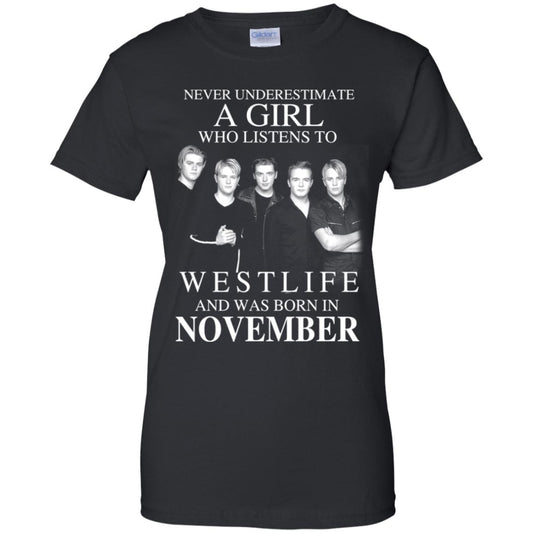 
	A Girl Who Listens To Westlife And Was Born In November T-Shirts, Hoodie, Tank