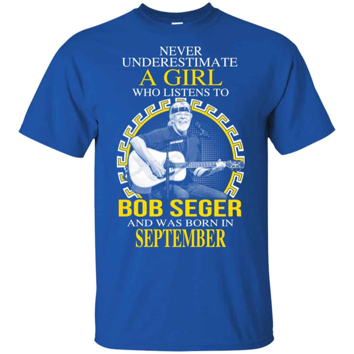 A Girl Who Listens To Bob Seger And Was Born In September T-Shirts, Hoodie, Tank