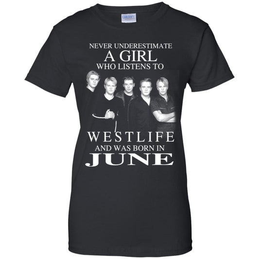 
	A Girl Who Listens To Westlife And Was Born In June T-Shirts, Hoodie, Tank