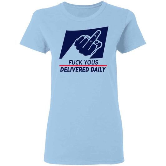 Fuck Yous Delivered Daily Shirt, Hoodie, Tank