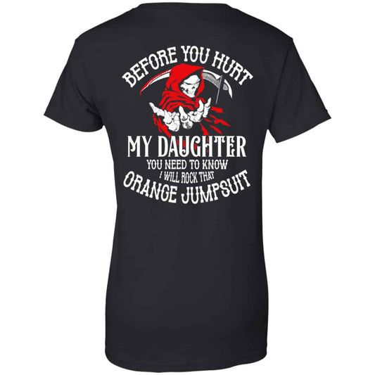
	Before You Hurt My Daughter You Need To Know I Will Rock That Orange Jumpsuit Shirt, Hoodie, Tank