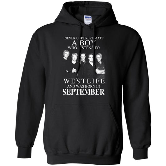 
	A Boy Who Listens To Westlife And Was Born In September T-Shirts, Hoodie, Tank