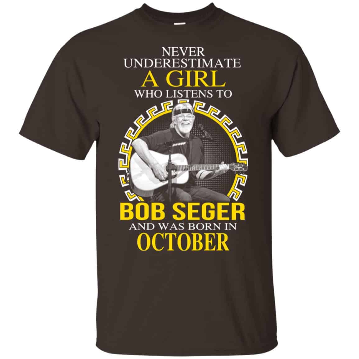 A Girl Who Listens To Bob Seger And Was Born In October T-Shirts, Hoodie, Tank