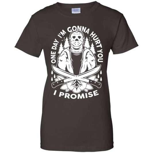 One Day I’m Gonna Hurt You I Promise Shirt, Hoodie, Tank