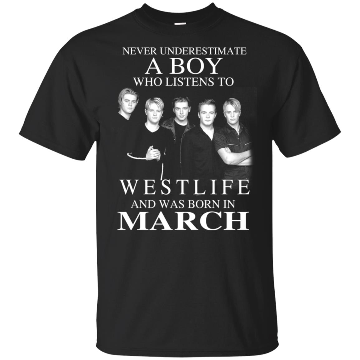 A Boy Who Listens To Westlife And Was Born In March T-Shirts, Hoodie, Tank