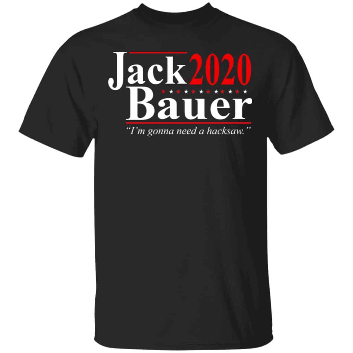 Jack Bauer 2020 Election I’m Gonna Need A Hacksaw Shirt, Hoodie, Tank