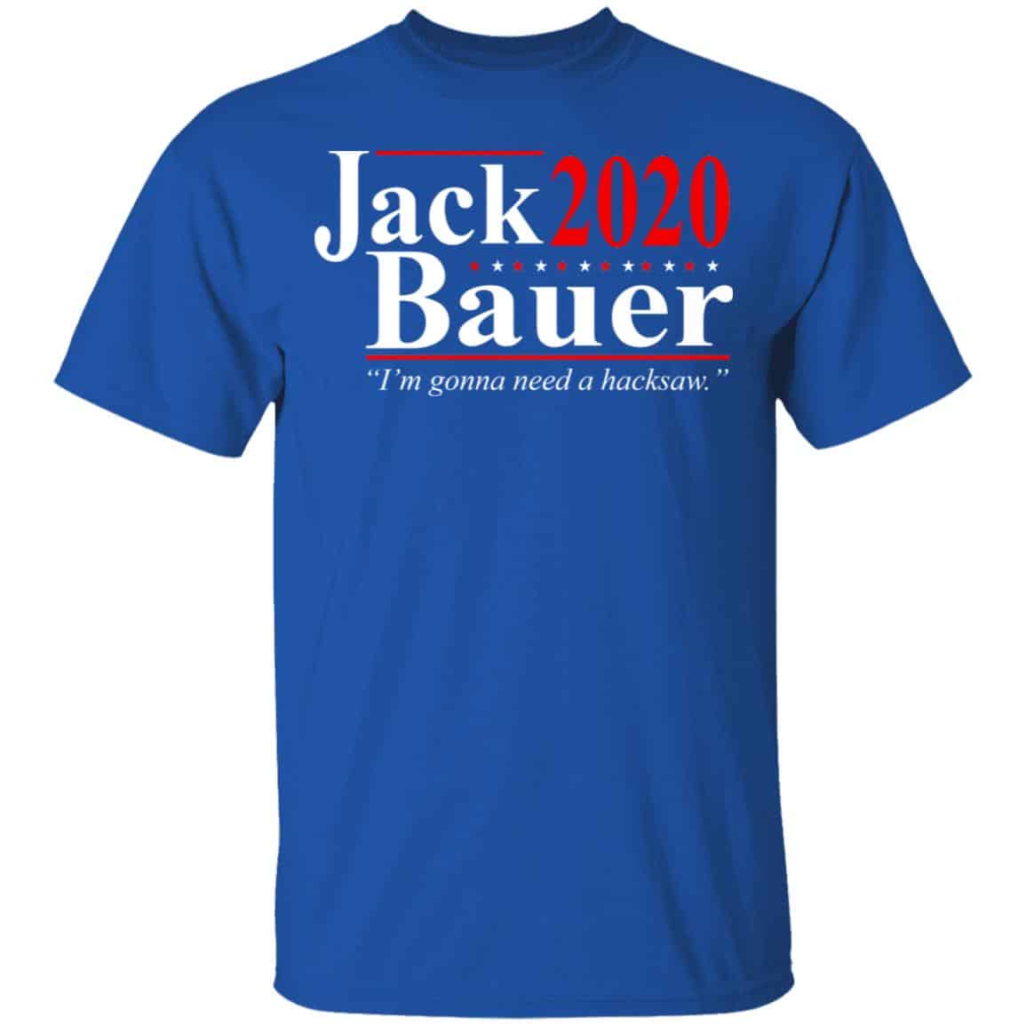 Jack Bauer 2020 Election I’m Gonna Need A Hacksaw Shirt, Hoodie, Tank