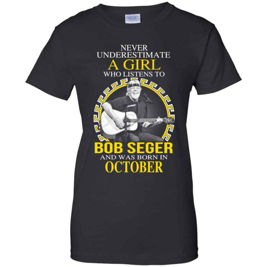 
	A Girl Who Listens To Bob Seger And Was Born In October T-Shirts, Hoodie, Tank