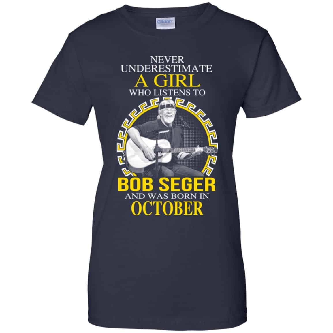 A Girl Who Listens To Bob Seger And Was Born In October T-Shirts, Hoodie, Tank