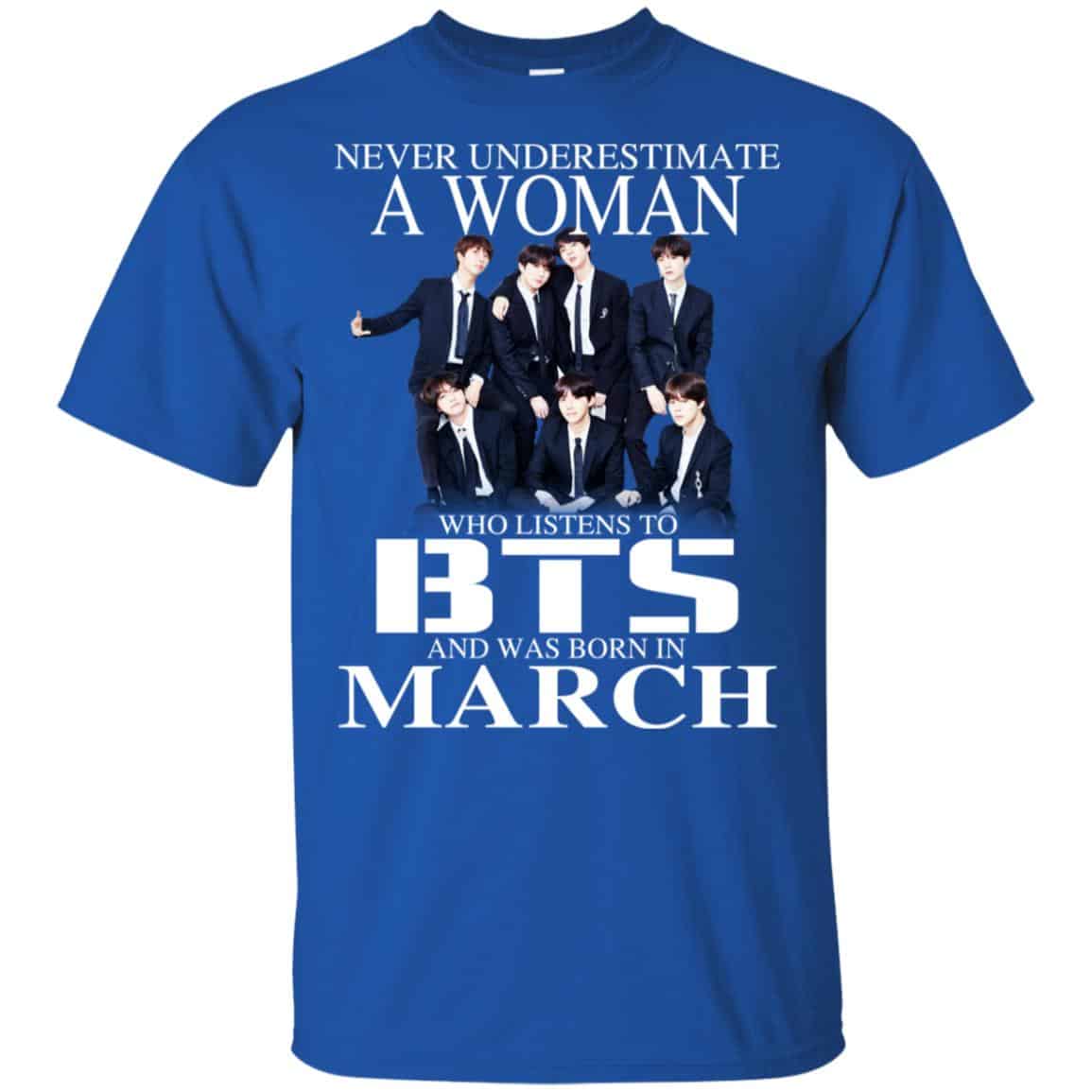 A Woman Who Listens To BTS And Was Born In March T-Shirts, Hoodie, Tank