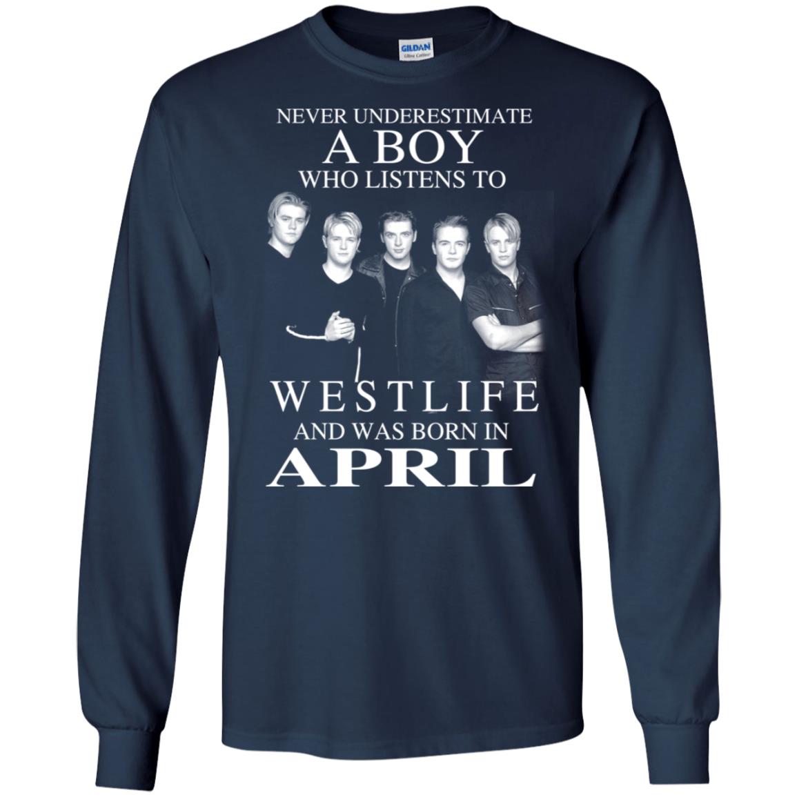 A Boy Who Listens To Westlife And Was Born In April T-Shirts, Hoodie, Tank