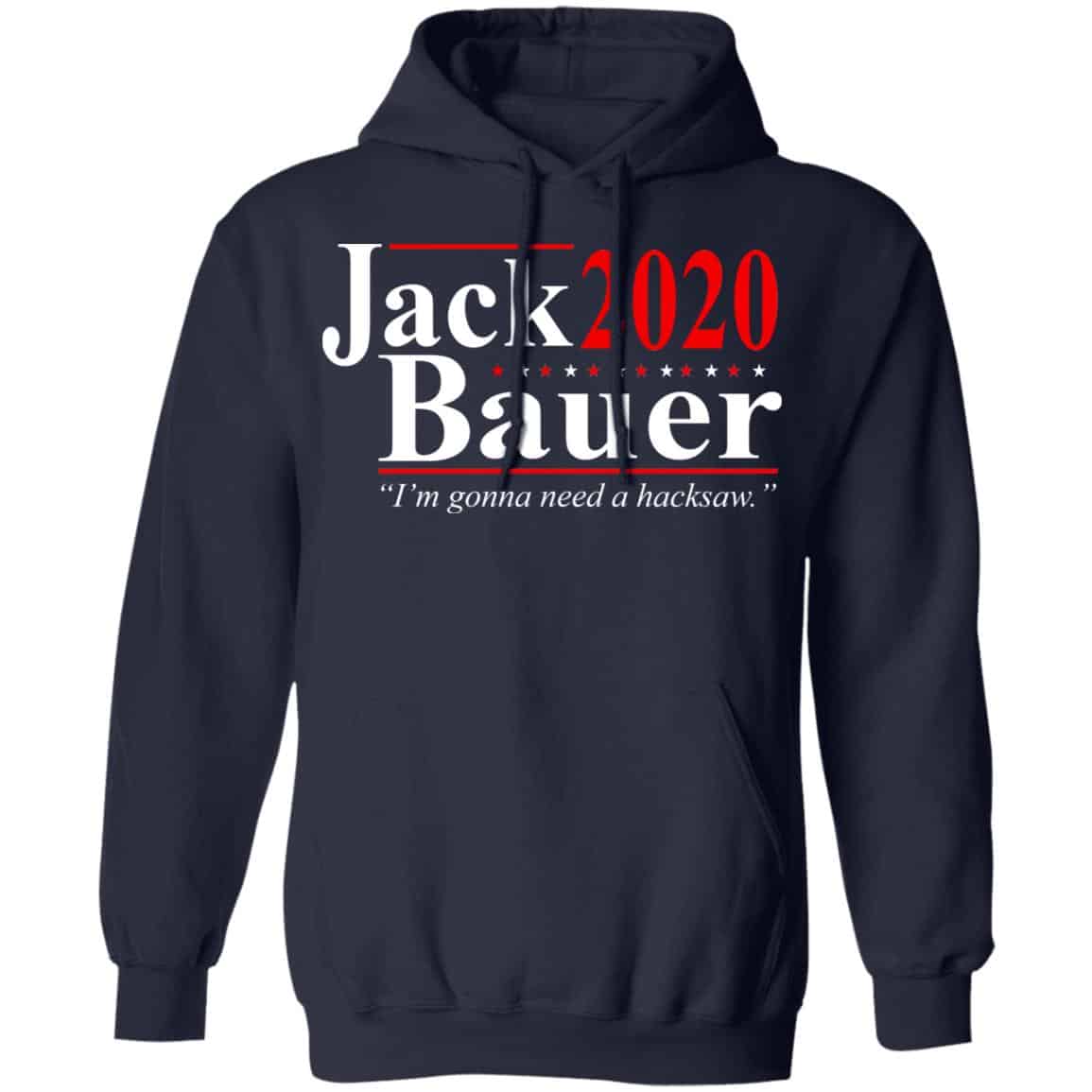 Jack Bauer 2020 Election I’m Gonna Need A Hacksaw Shirt, Hoodie, Tank