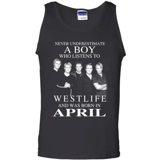 A Boy Who Listens To Westlife And Was Born In April T-Shirts, Hoodie, Tank