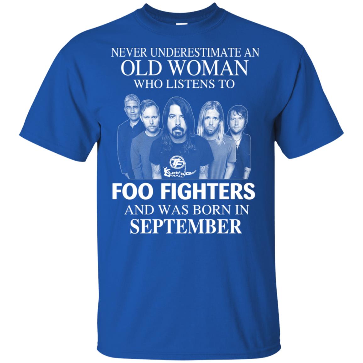An Old Woman Who Listens To Foo Fighters And Was Born In September T-Shirts, Hoodie, Tank