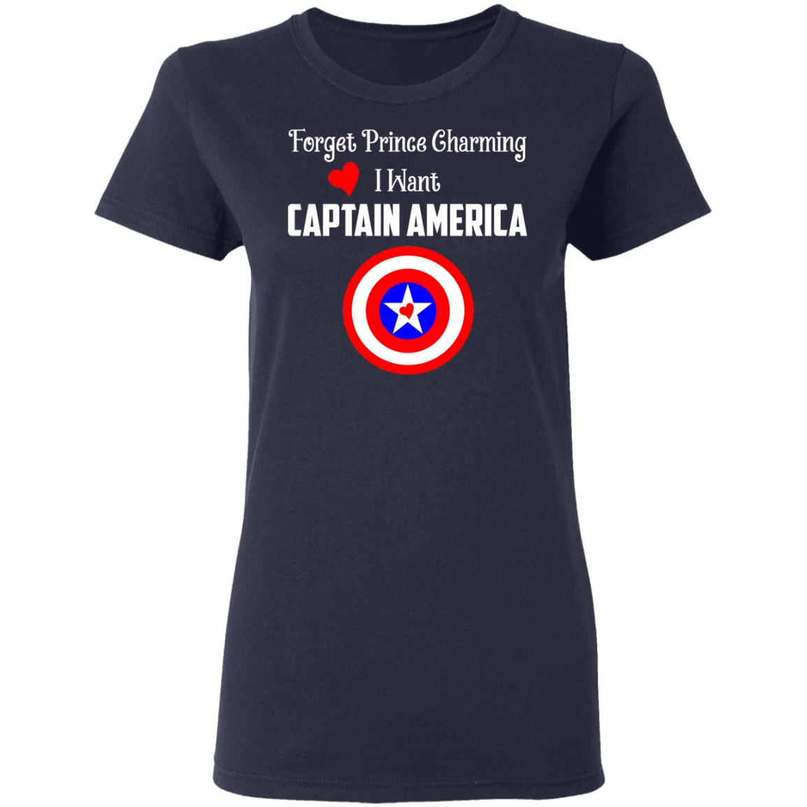 Forget Prince Charming I Want Captain America Shirt, Hoodie, Tank