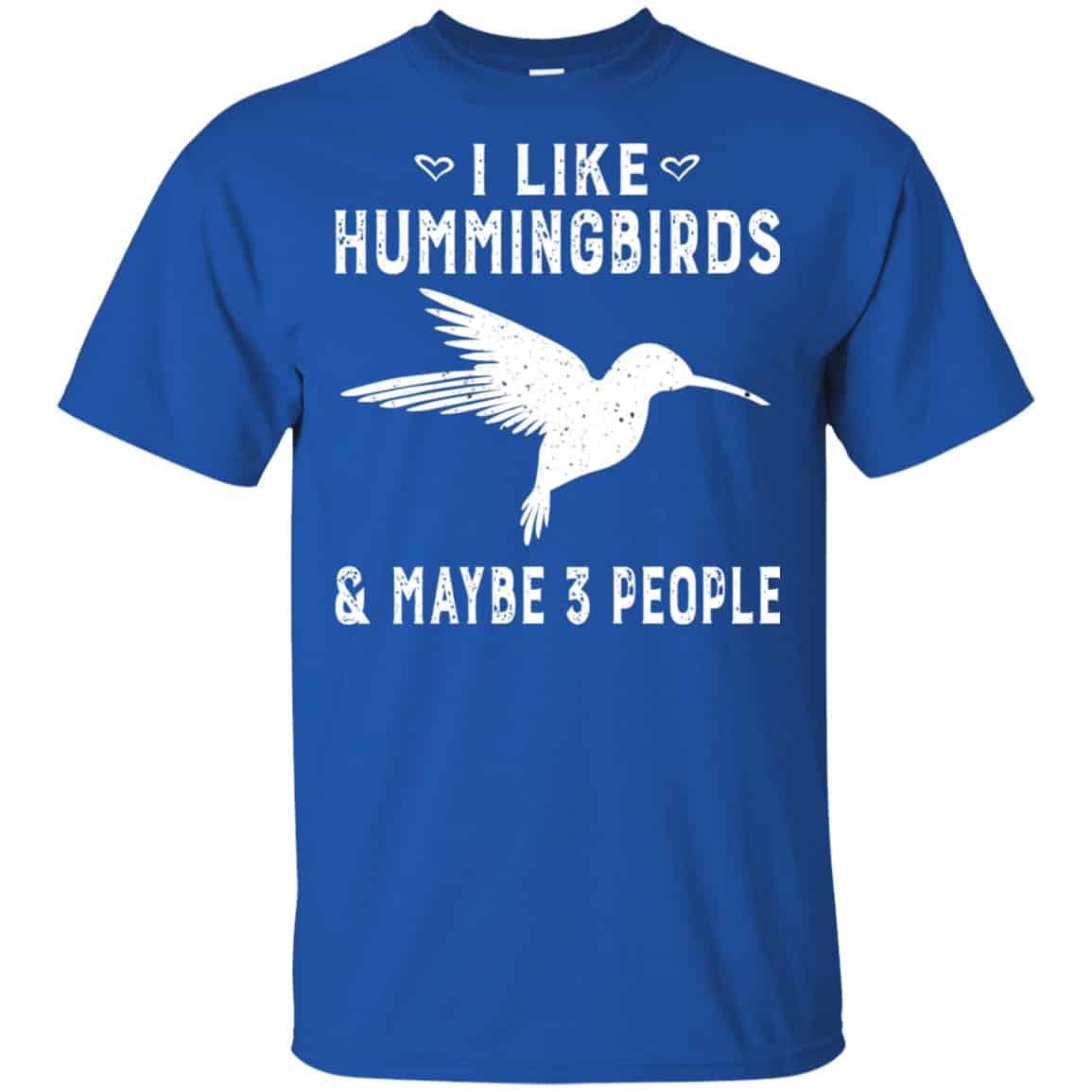 I Like Hummingbirds & Maybe 3 People Shirt, Hoodie, Tank