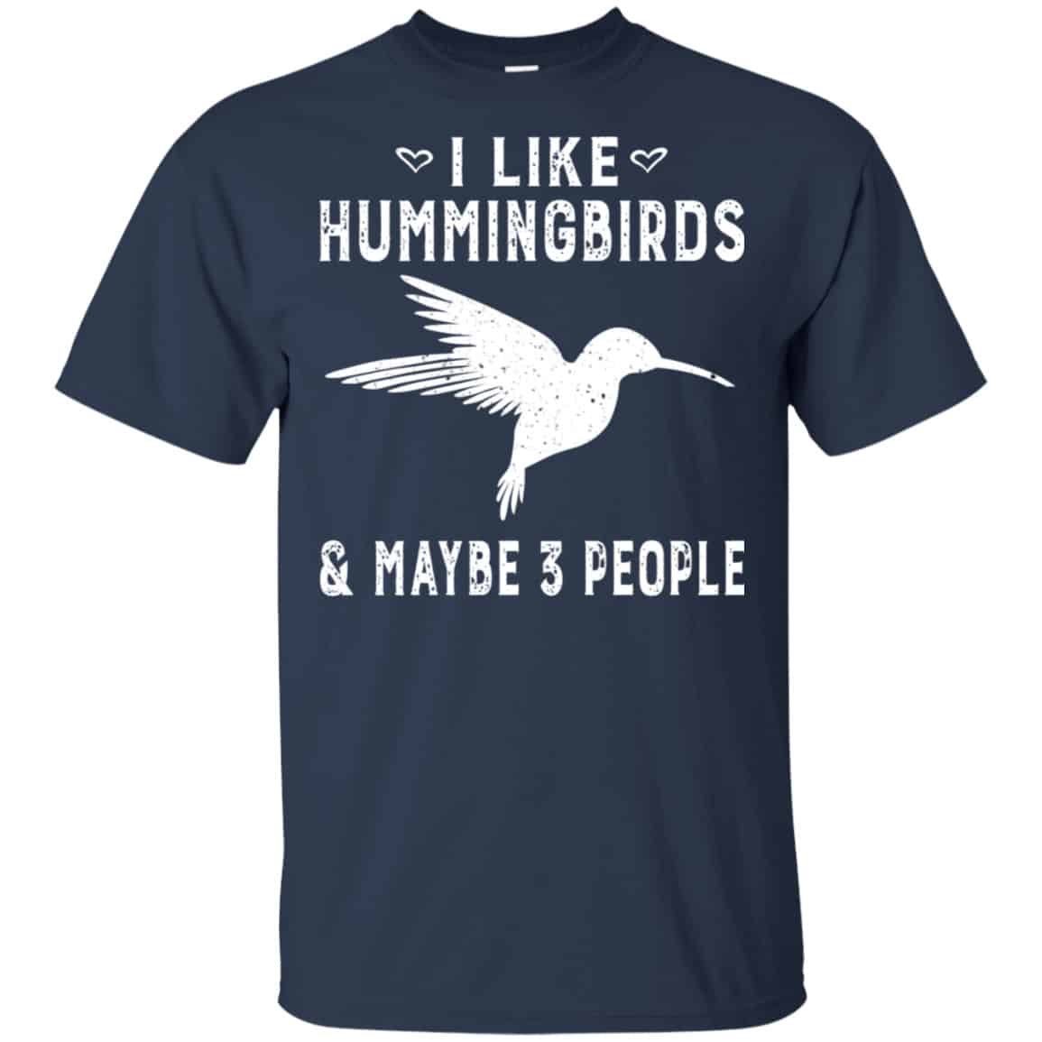 I Like Hummingbirds & Maybe 3 People Shirt, Hoodie, Tank