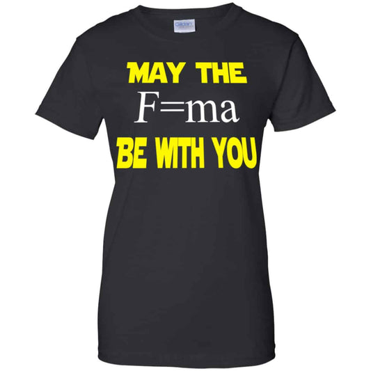 
	May The Mass Times Acceleration Be With You Shirt, Hoodie, Tank