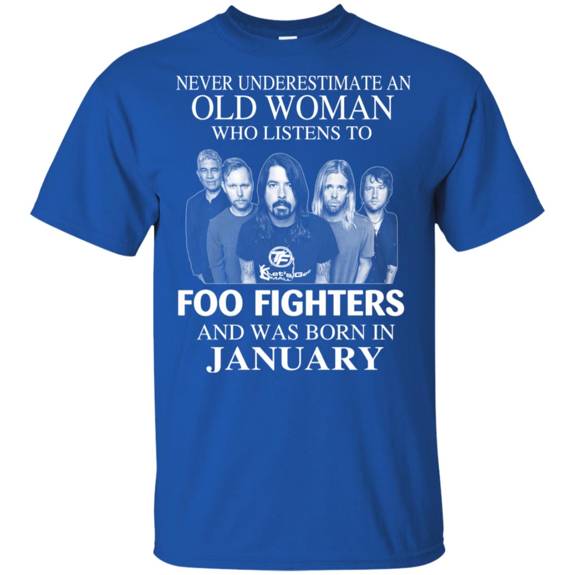 An Old Woman Who Listens To Foo Fighters And Was Born In January T-Shirts, Hoodie, Tank