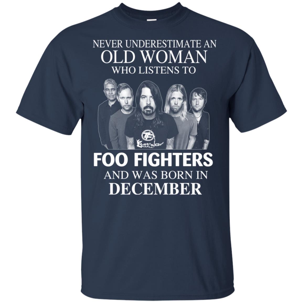An Old Woman Who Listens To Foo Fighters And Was Born In December T-Shirts, Hoodie, Tank