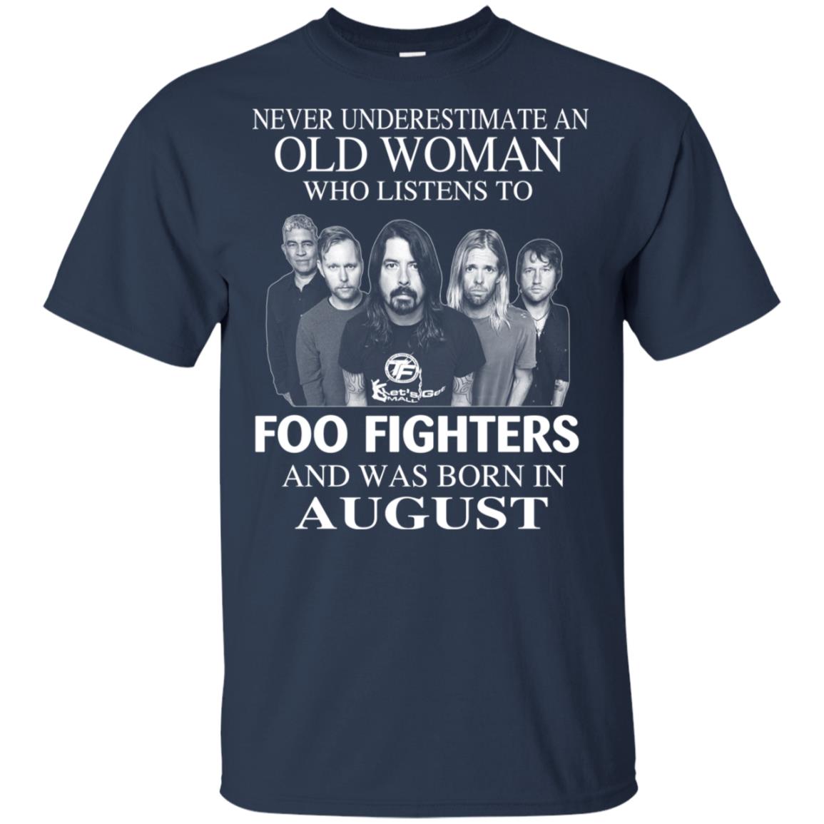 An Old Woman Who Listens To Foo Fighters And Was Born In August T-Shirts, Hoodie, Tank