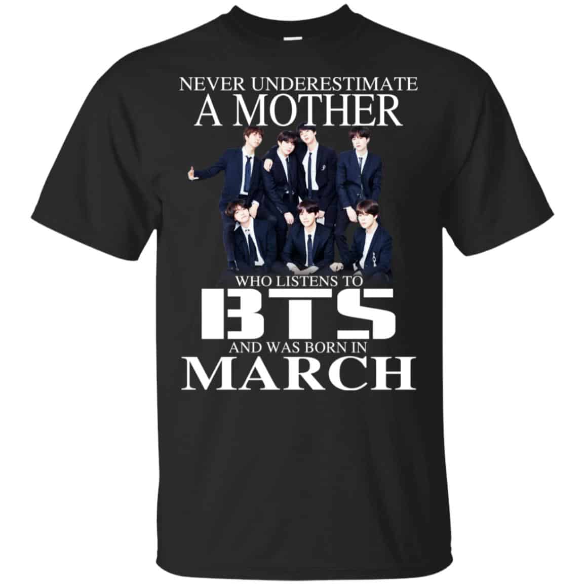 A Mother Who Listens To BTS And Was Born In March T-Shirts, Hoodie, Tank