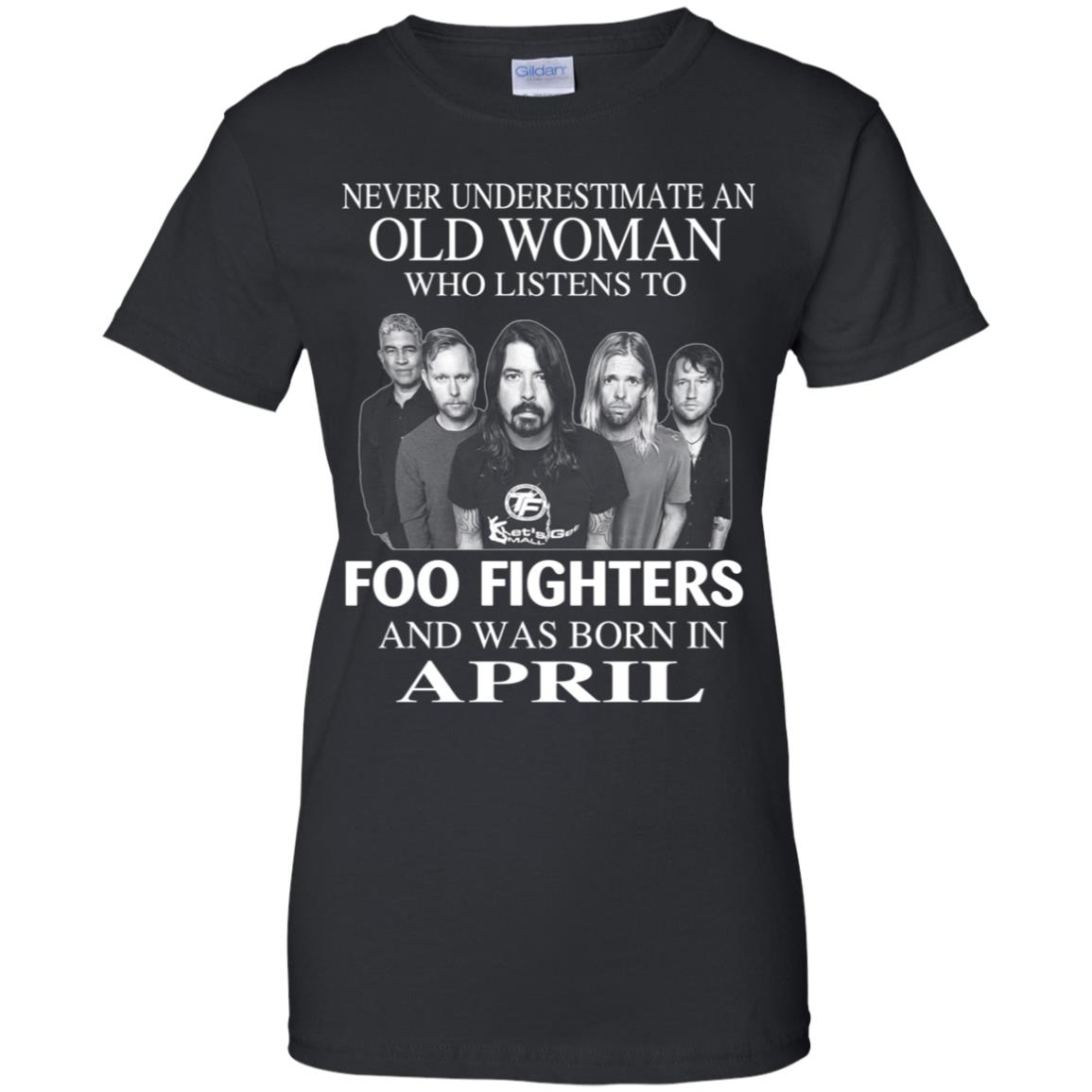 
	An Old Woman Who Listens To Foo Fighters And Was Born In April T-Shirts, Hoodie, Tank