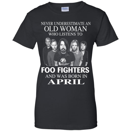 
	An Old Woman Who Listens To Foo Fighters And Was Born In April T-Shirts, Hoodie, Tank