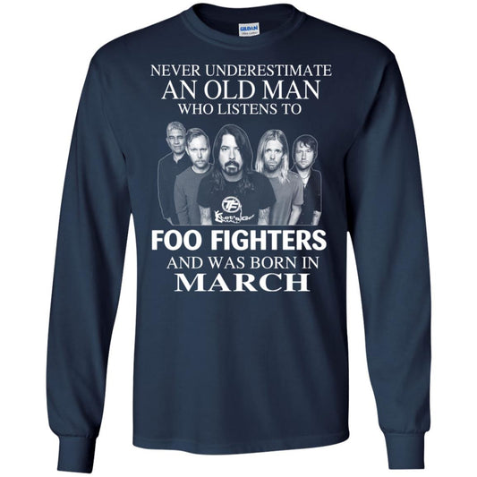
	An Old Man Who Listens To Foo Fighters And Was Born In March T-Shirts, Hoodie, Tank