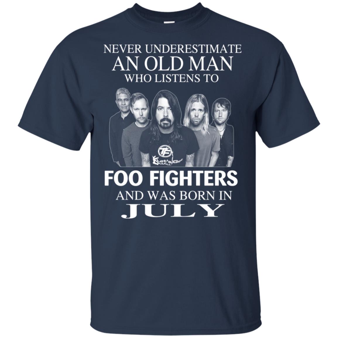 An Old Man Who Listens To Foo Fighters And Was Born In July T-Shirts, Hoodie, Tank