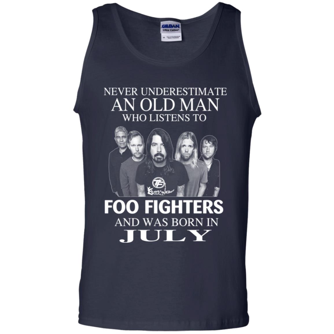 An Old Man Who Listens To Foo Fighters And Was Born In July T-Shirts, Hoodie, Tank